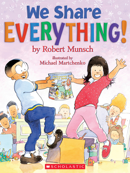 Robert Munsch创作的We Share Everything!作品的详细信息 - 可供借阅